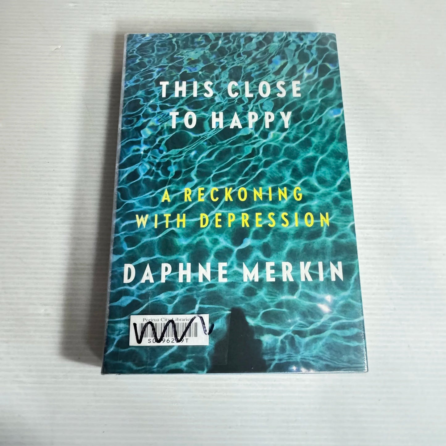 This Close To Happy : A Reckoning With Depression - Daphne Merkin