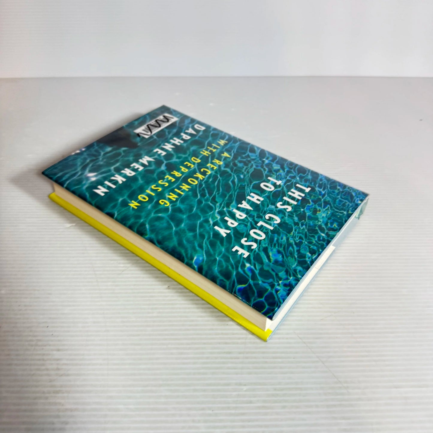 This Close To Happy : A Reckoning With Depression - Daphne Merkin