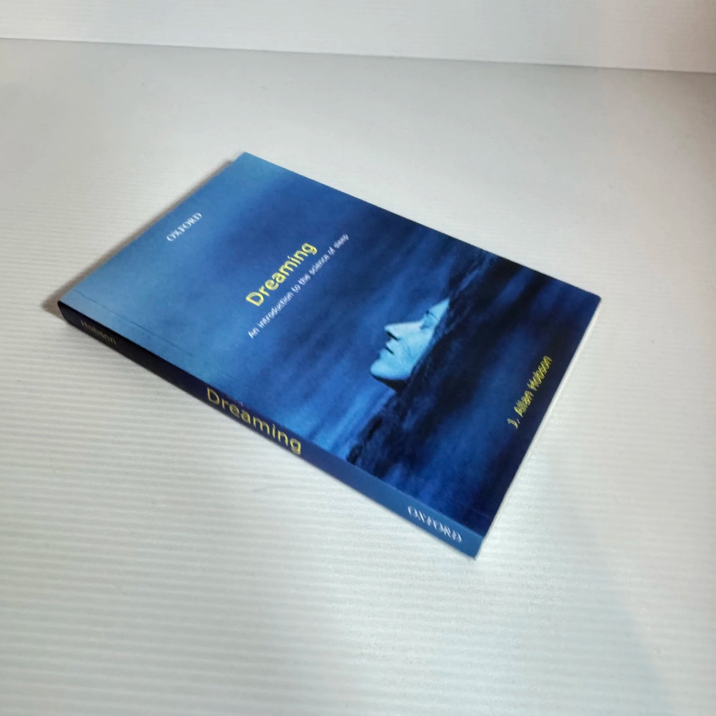 Dreaming: An Introduction To The Science Of Sleep - J. Allan Hobson