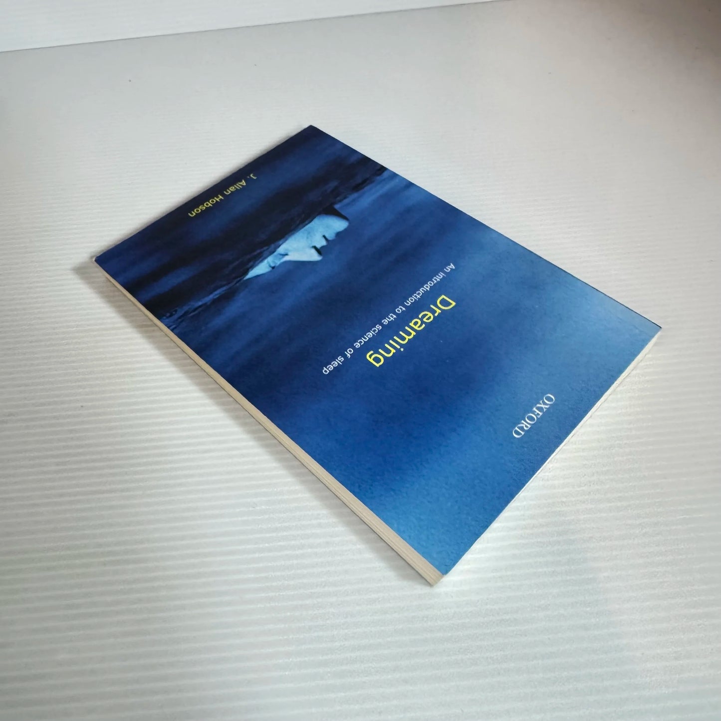 Dreaming: An Introduction To The Science Of Sleep - J. Allan Hobson