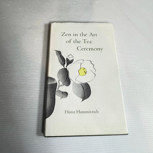 Zen in the Art of the Tea Ceremony - Horst Hammitzsch