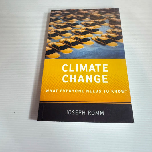 Climate Change: What Everyone Needs To Know - Joseph Romm