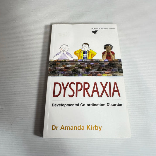 Dyspraxia : Developmental Co-ordination Disorder - Dr Amanda Kirby