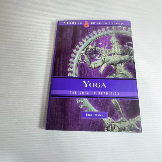 Yoga : The Greater Tradition - David Frawley