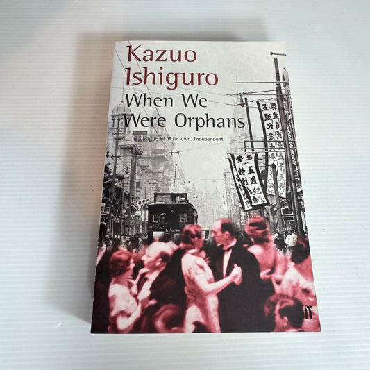 When We Were Orphans - Kazuo Ishiguro