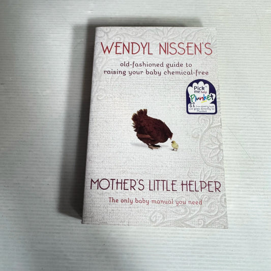 Mother's Little Helper : Old-Fashioned Guide to Raising Your Baby Chemical-Free - Wendyl Nissen