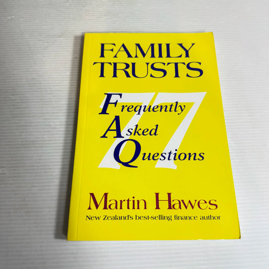 Family Trusts : 77 Frequently Asked Questions - Martin Hawes