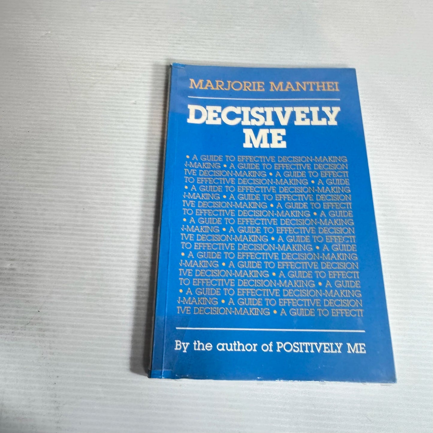 Decisively Me : A Guide to Effective Decision-Making - Marjorie Manthei