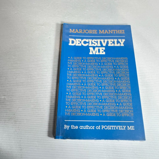 Decisively Me : A Guide to Effective Decision-Making - Marjorie Manthei