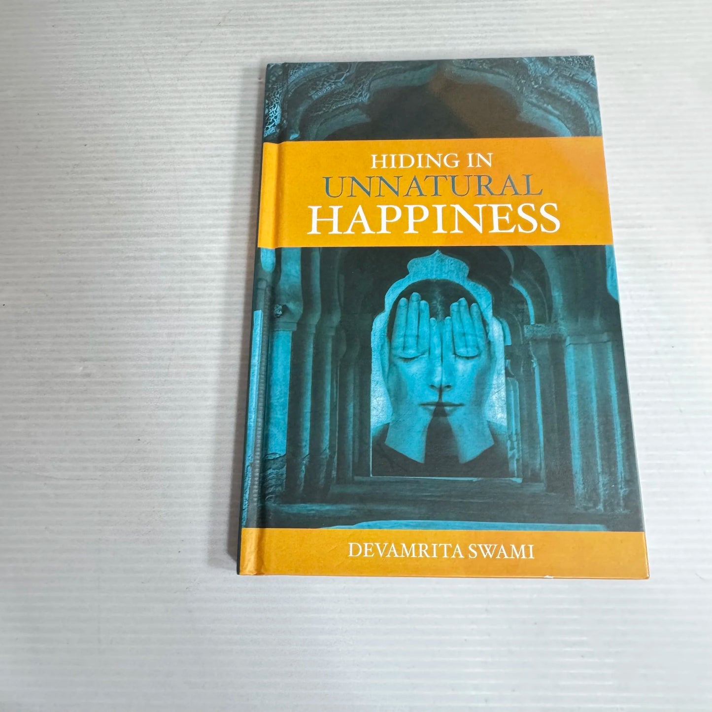 Hiding In Unnatural Happiness - Devamrita Swami