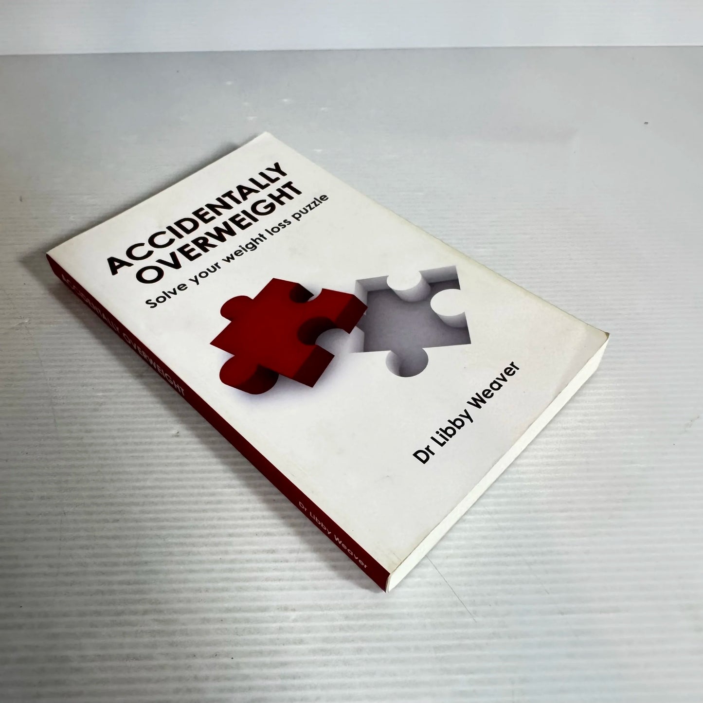 Accidentally Overweight : Solve Your Weight Loss Puzzle  - Dr Libby Weaver