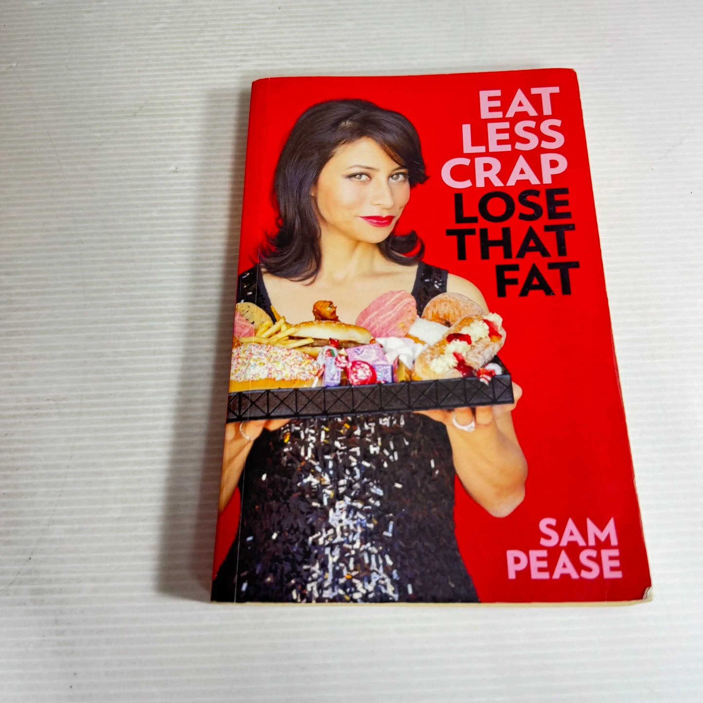 Eat Less Crap Lose That Fat - Sam Pease