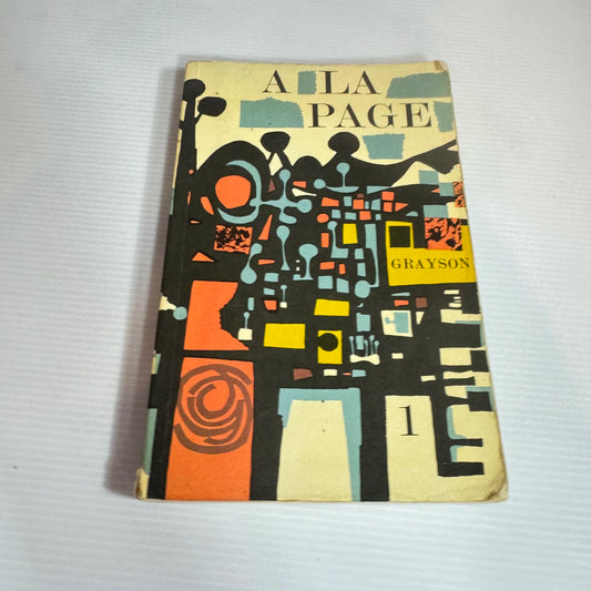 A La Page 1 - Denis Grayson : French Language Text Book - Written in French (Vintage 1964)