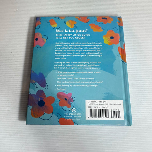 Life is Long! 50+ Ways to Help You Live a Little Bit Closer to Forever - Karen Salmansohn