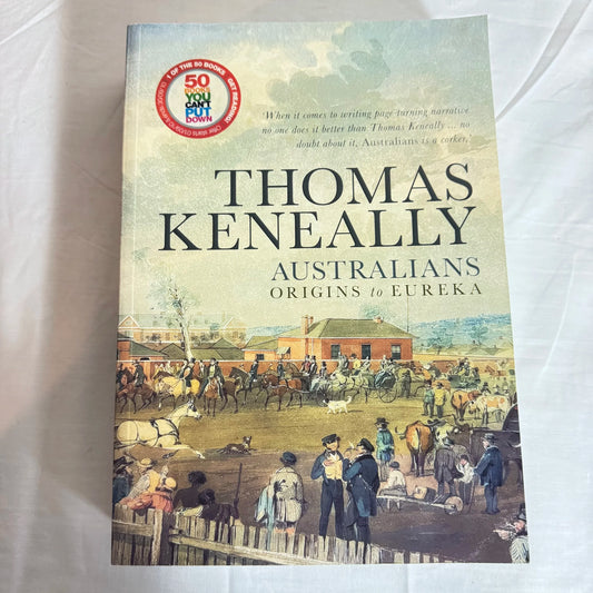 Australian's Origins to Eureka - Thomas Keneally