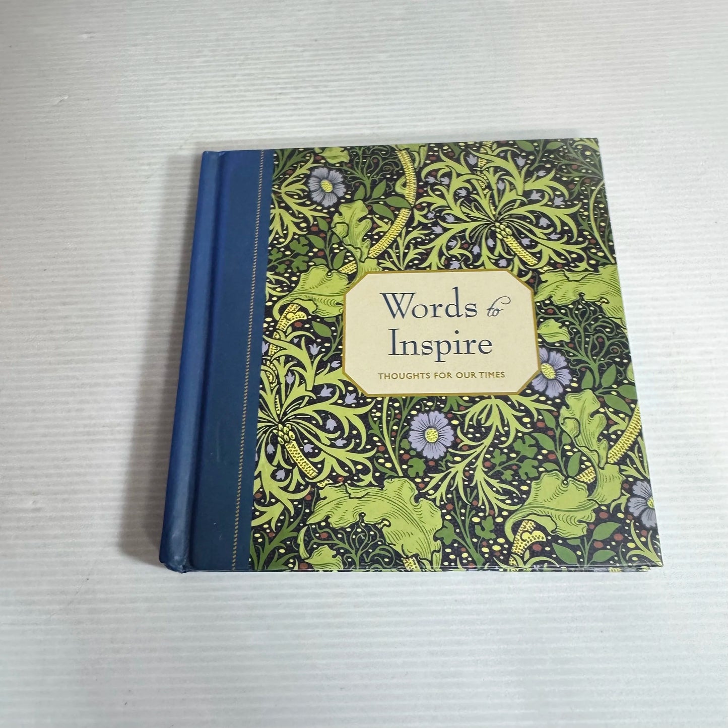 Words to Inspire : Thoughts For Our Times