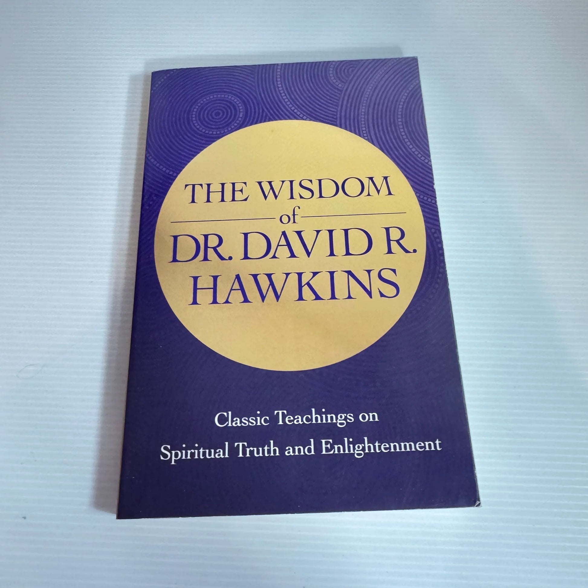 David Wisdom The Wisdom Of Dr. David R. Hawkins: Classic Teaching On Spiritual Trut ...
