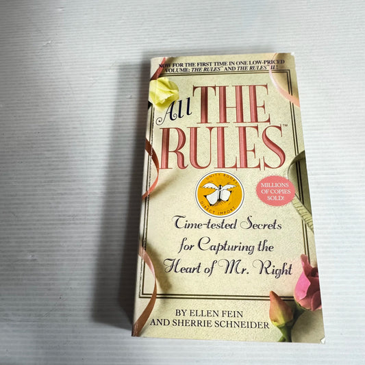 All The Rules : Time-Tested Secrets for Capturing the Heart of Mr Right - Ellen Fein & Sherrie Schneider