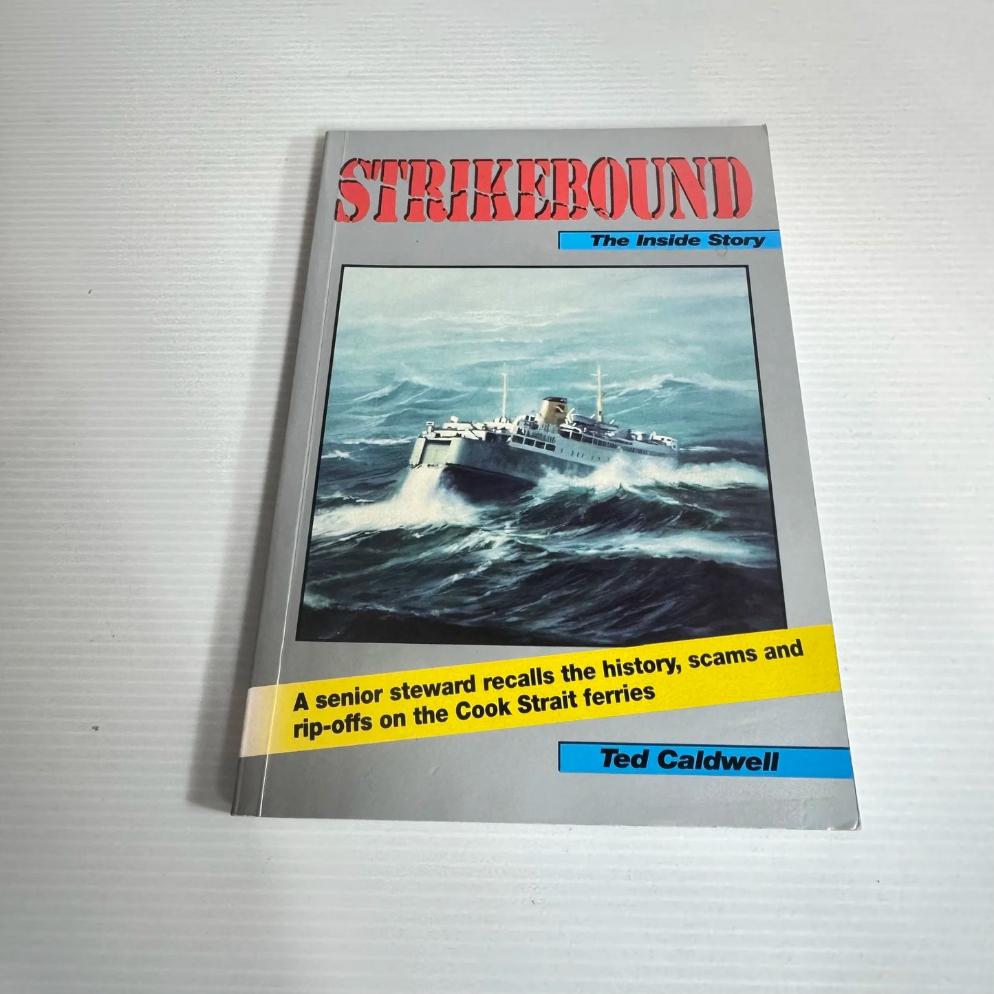 Strikebound: The Inside Story - Ted Caldwell