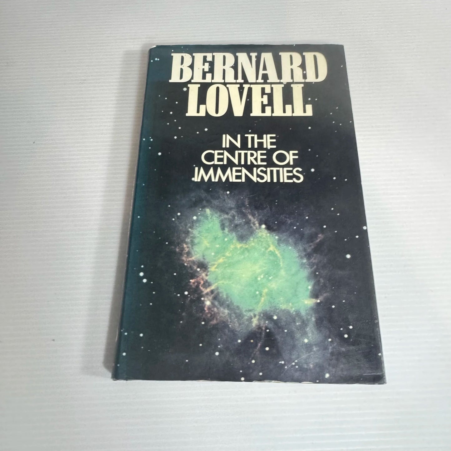 In The Centre Of Immensities - Bernard Lovell (Vintage 1978)