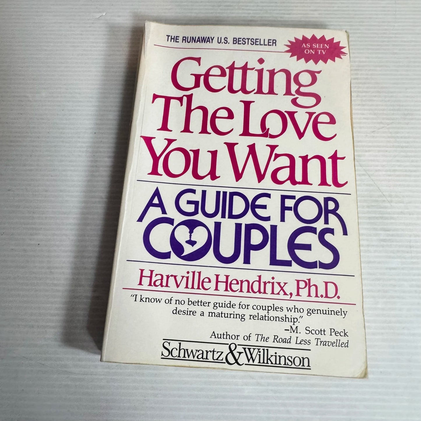 Getting The Love You Want : A Guide For Couples - Harville Hendrix, Ph.D.