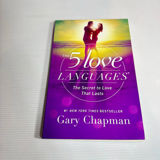 The 5 Love Languages : The Secret to Love That Lasts - Gary Chapman