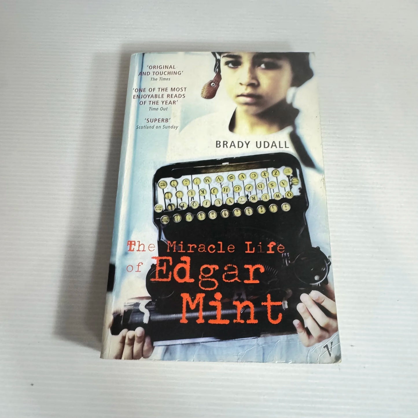 The Miracle Life Of Edgar Mint - Brady Udall