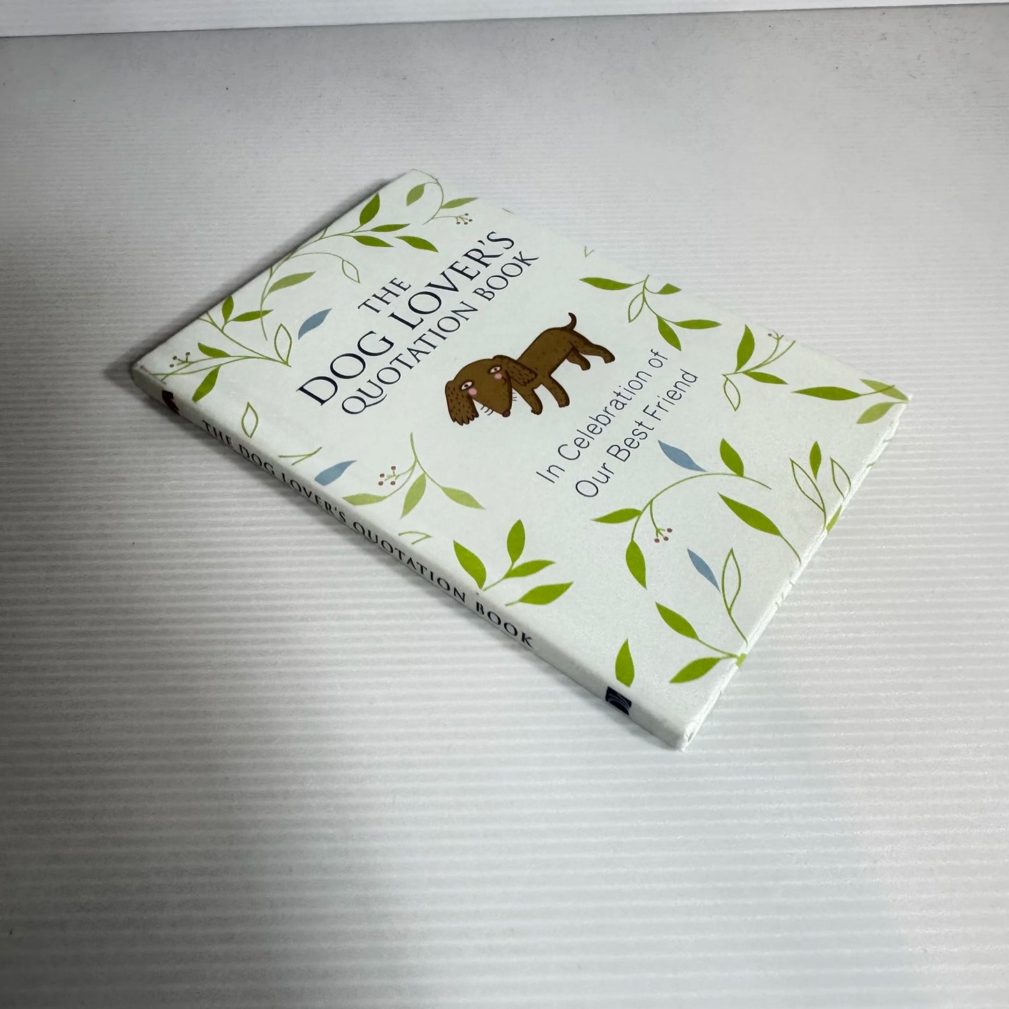 The Dog Lover's Quotation Book - In Celebration Of Our Best Friend