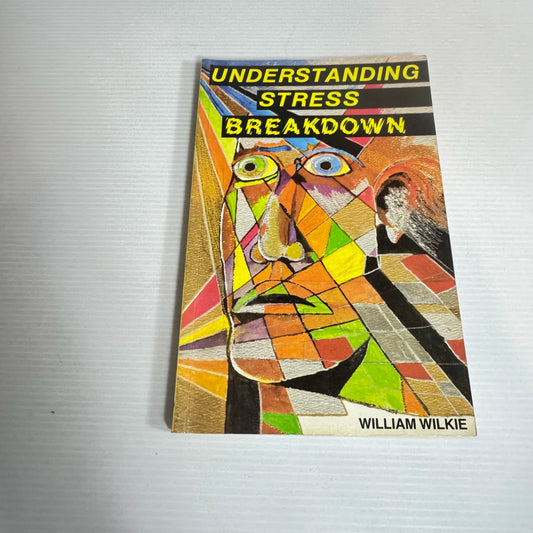 Understanding Stress Breakdown - William Wilkie