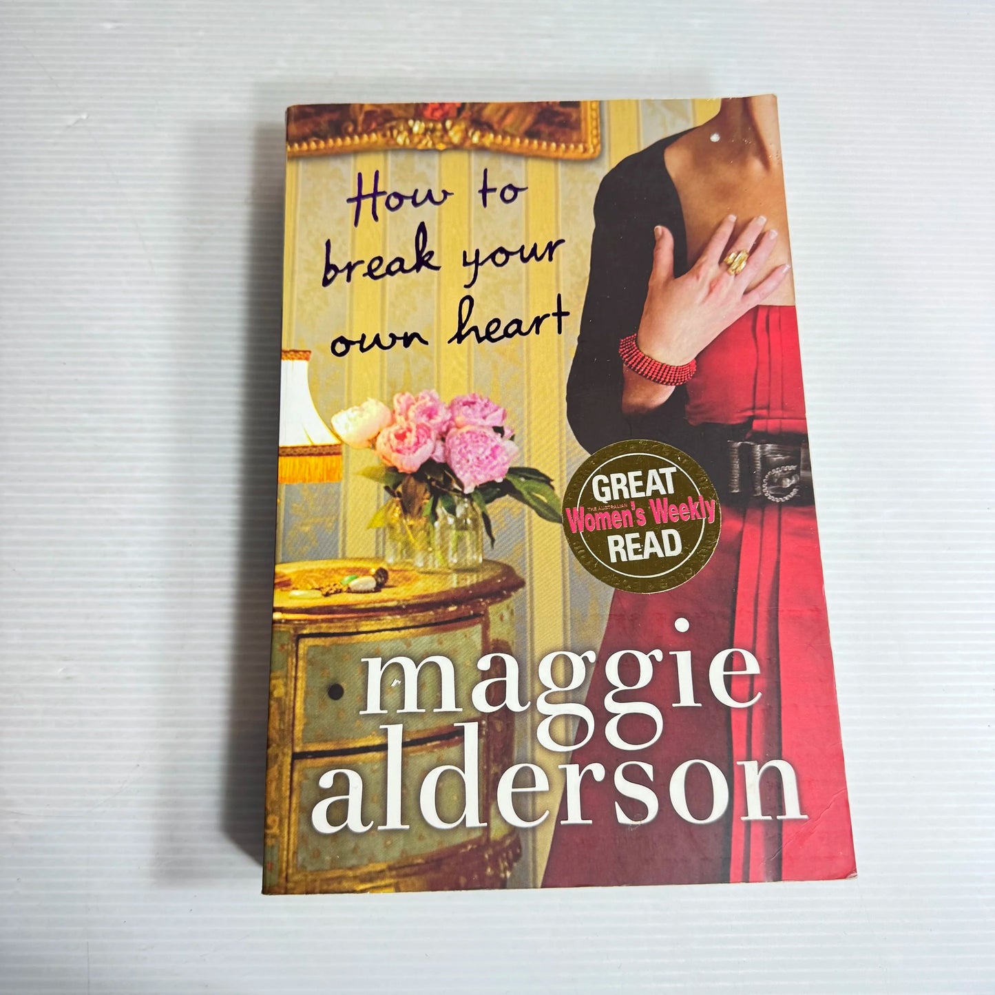 How To Break Your Own Heart - Maggie Alderson
