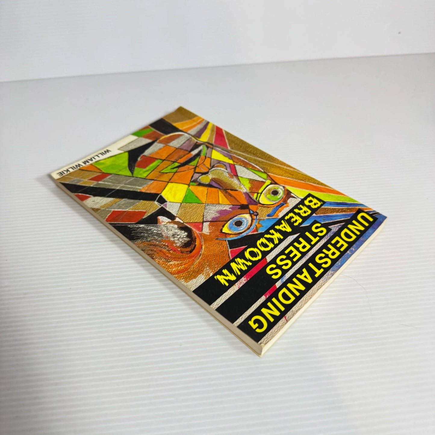 Understanding Stress Breakdown - William Wilkie