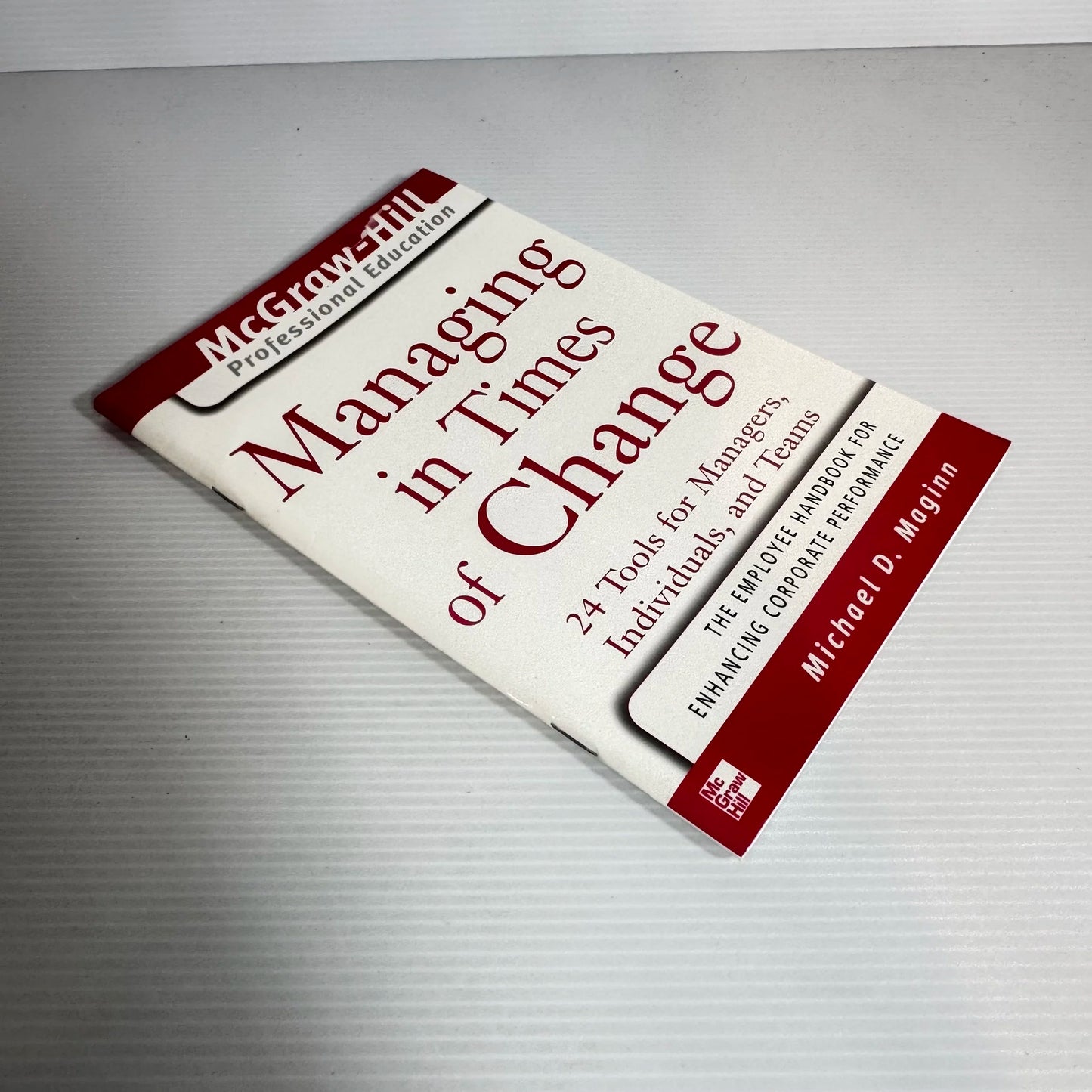 Managing in Times of Change : 24 Tools for Managers, Individuals, and Teams - McGraw-Hill