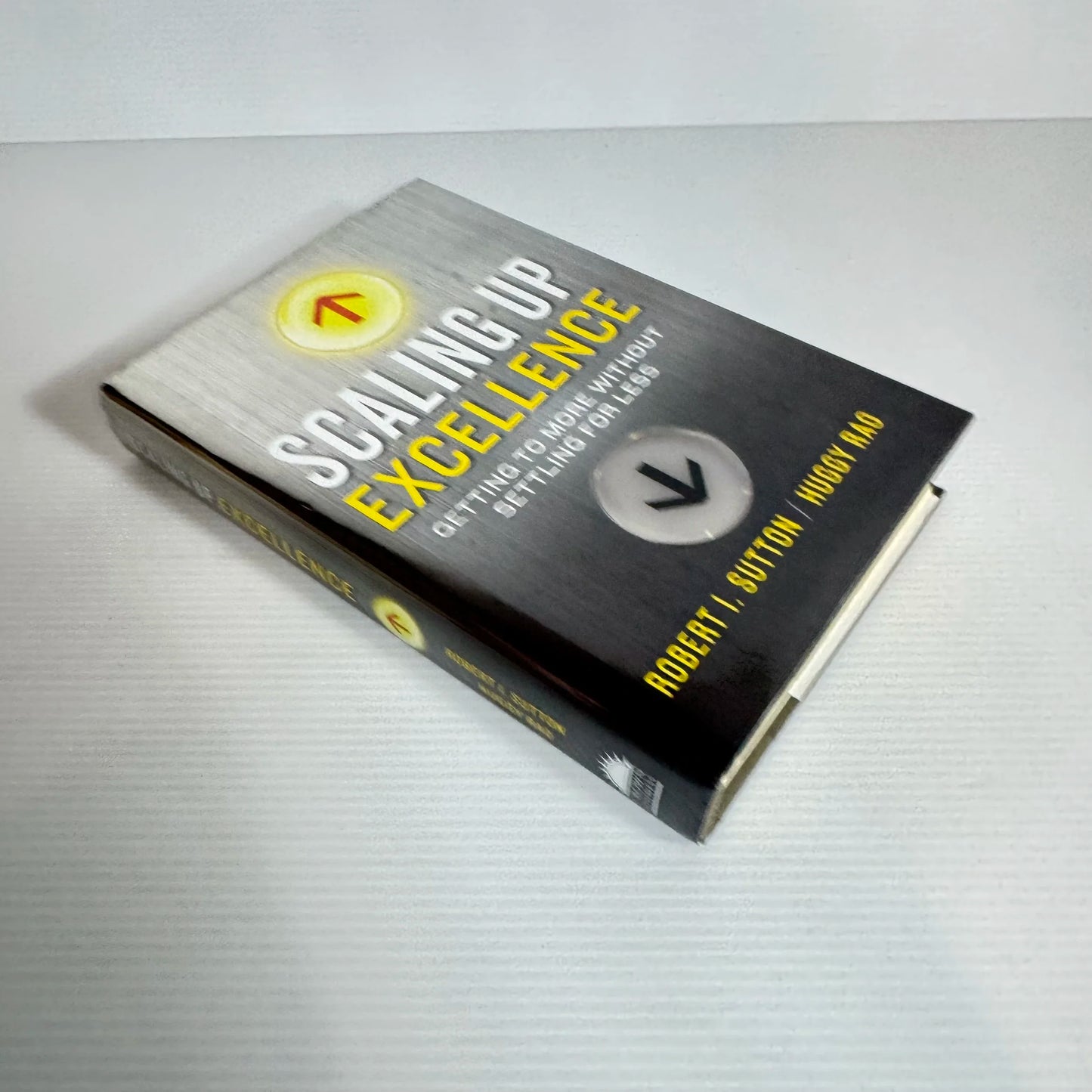 Scaling Up Excellence - Robert I. Sutton And Huggy Rao