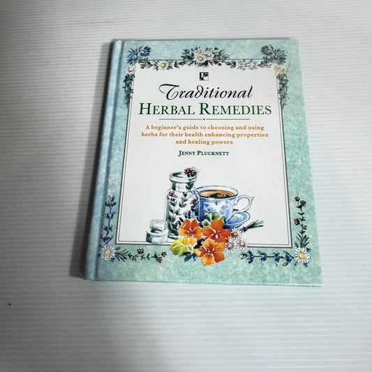 Traditional Herbal Remedies : A Beginner's Guide - Jenny Plucknett