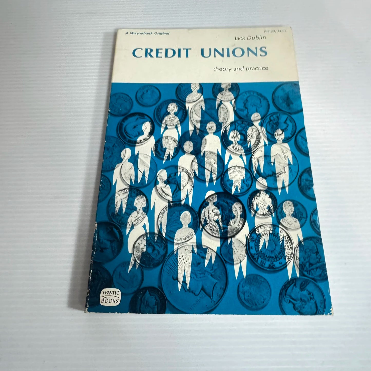 Credit Unions : Theory and Practice - Jack Dublin (Vintage 1979)