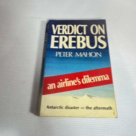 Verdict On Erebus : An Airline's Dilemma - Peter Mahon (Vintage 1987)