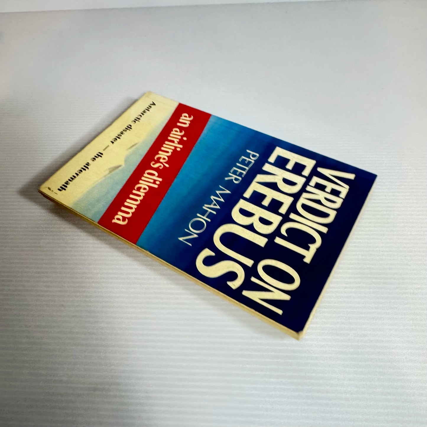 Verdict On Erebus : An Airline's Dilemma - Peter Mahon (Vintage 1987)