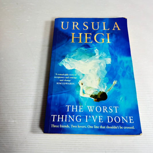 The Worst Thing I've Done - Ursula Hegi