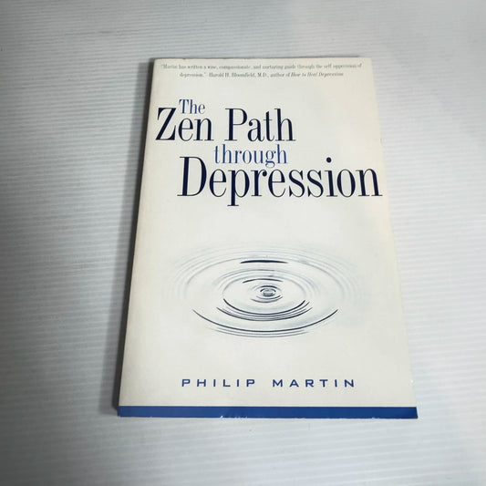 The Zen Path Through Depression - Philip Martin
