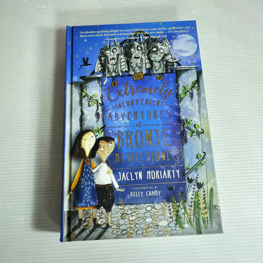 The Extremely Inconvenient Adventures Of Bronte Mettlestone - Jaclyn Moriarty