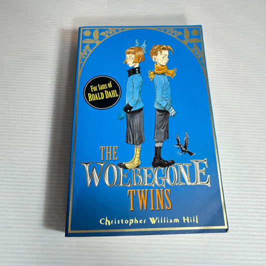 The Woebegone Twins - Christopher William Hill
