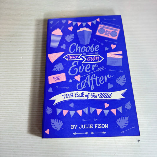 Choose Your Own Ever After : The Call of the Wild - Julie Fison