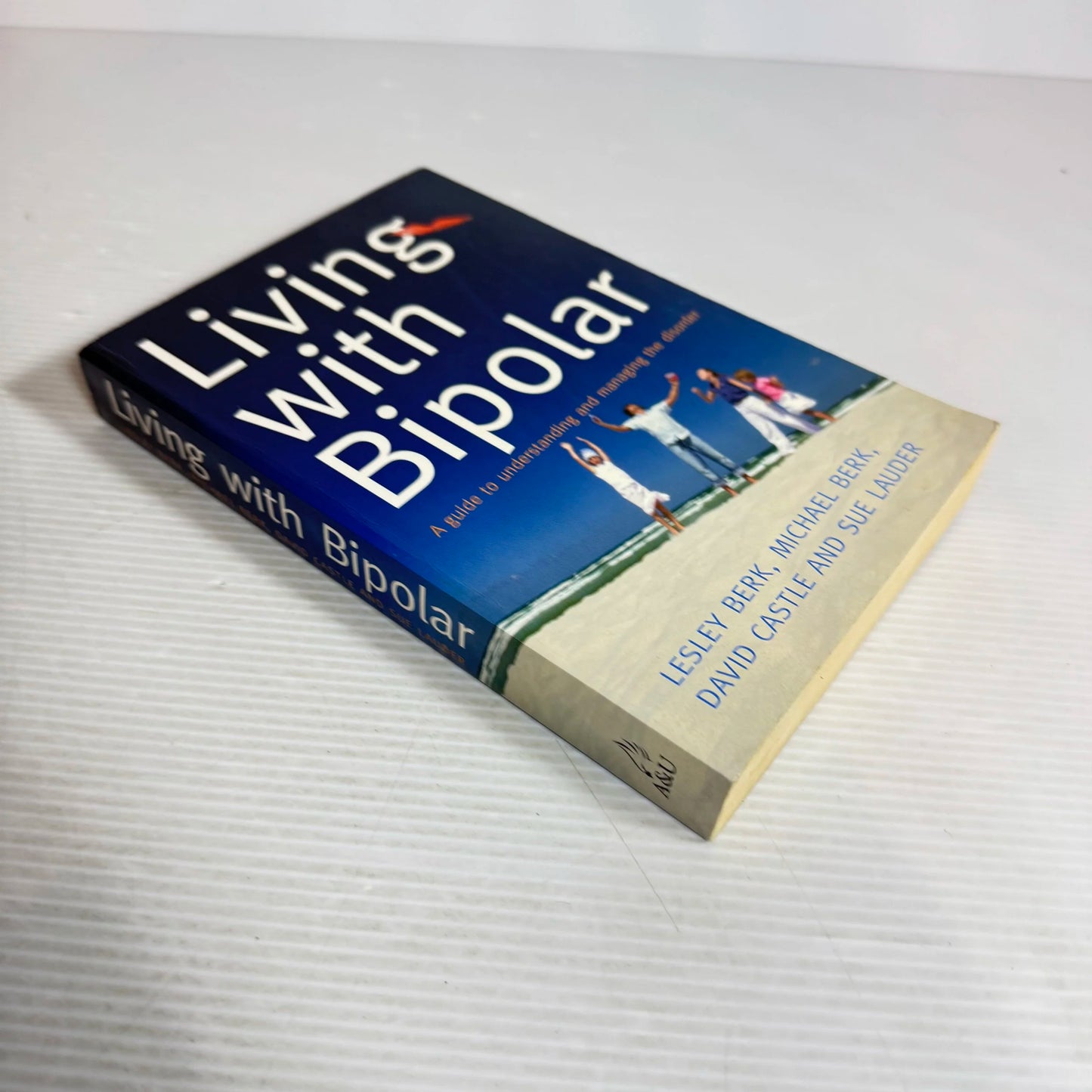 Living With Bipolar -Linsley Berk, Michael Berk, David Castle And Sue Lauder