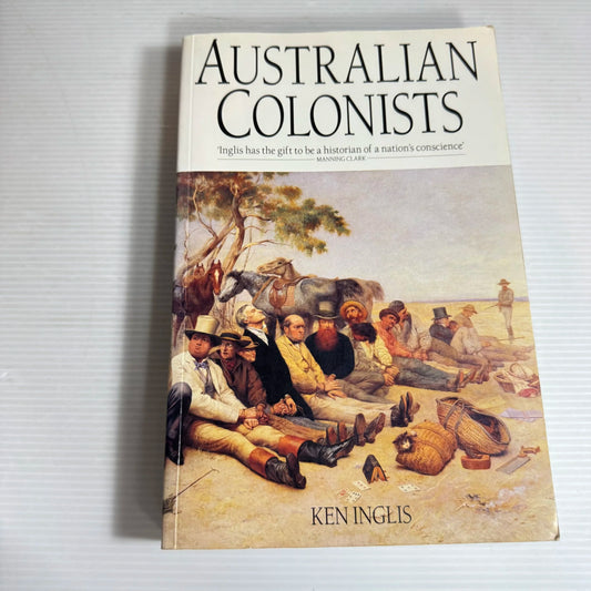 Australian Colonists - Ken Inglis