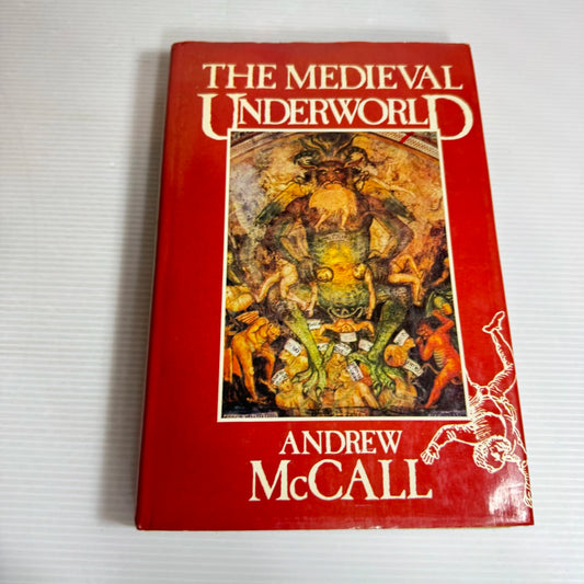 The Medieval Underworld - Andrew McCall