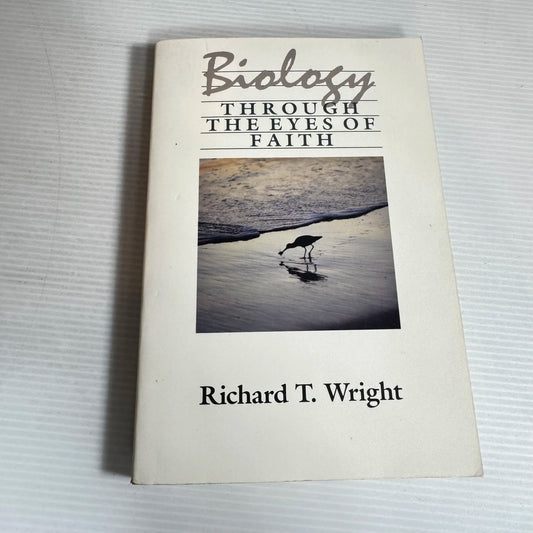 Biology: Through The Eyes Of Faith - Richard T. Wright