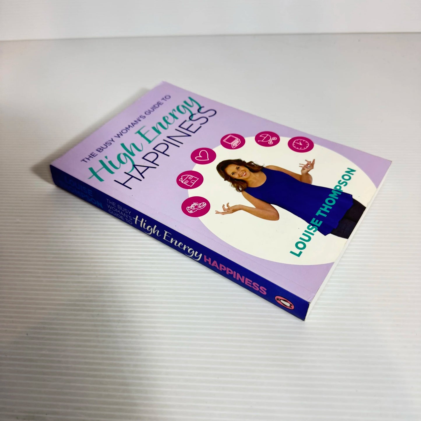 The Busy Woman's Guide To High Energy Happiness - Louise Thompson