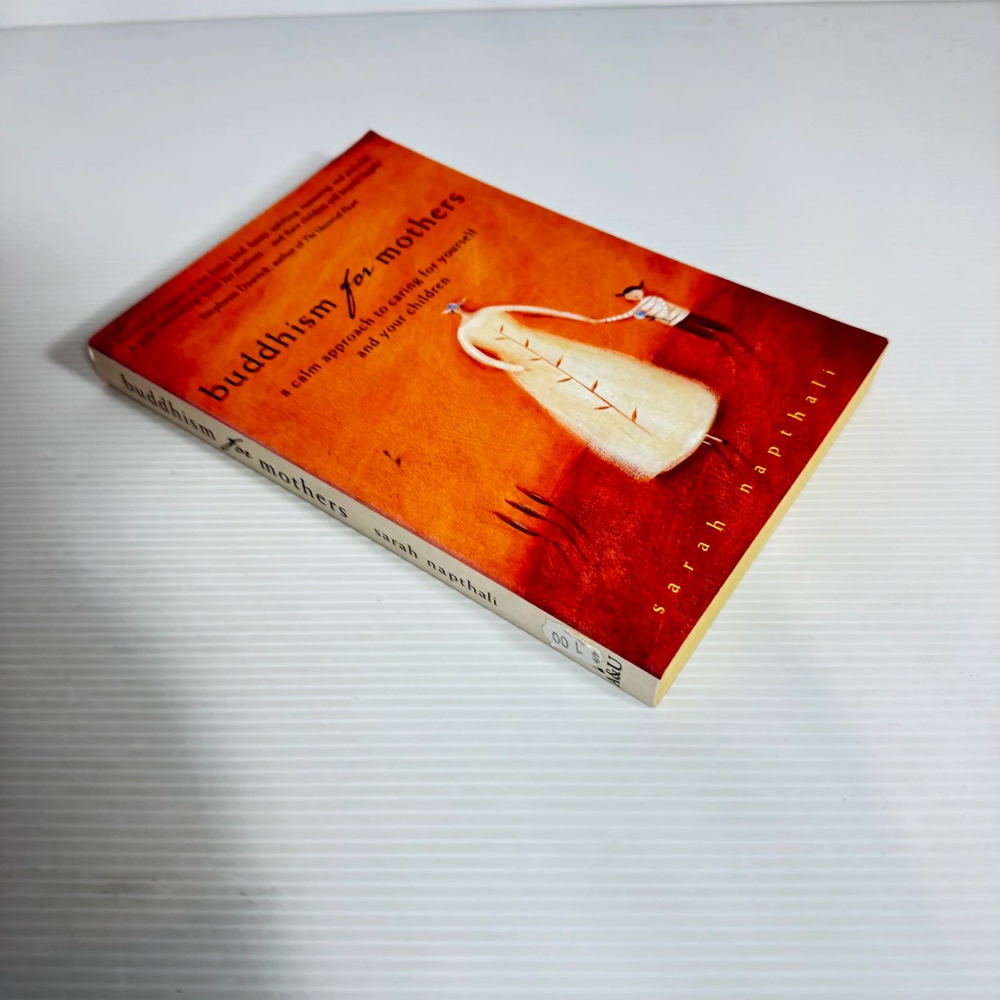 Buddhism For Mothers: A Clam Approach To Caring For Yourself And Your Children - Sarah Napthali