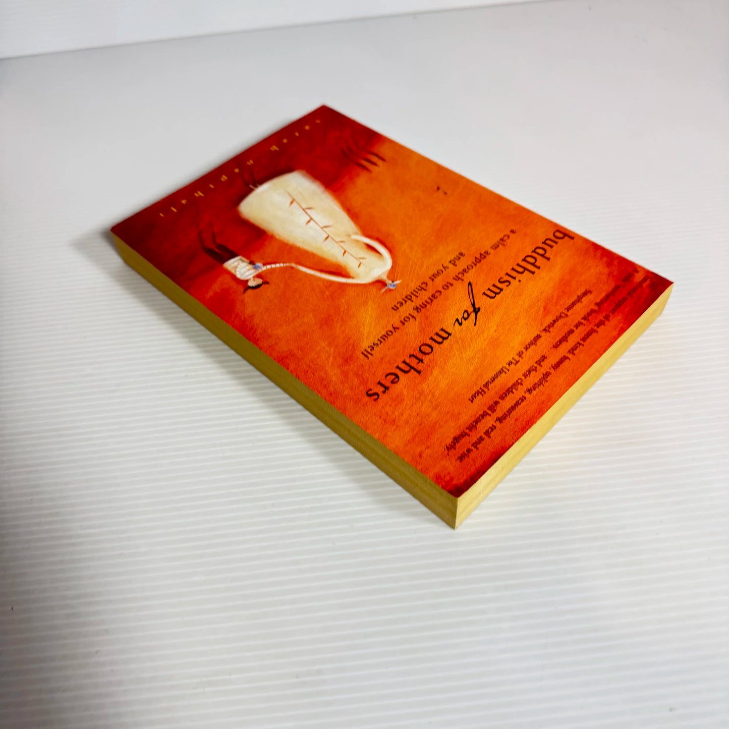 Buddhism For Mothers: A Clam Approach To Caring For Yourself And Your Children - Sarah Napthali