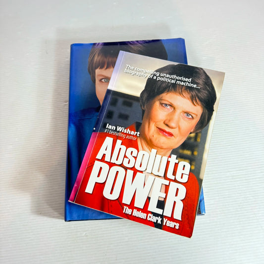 Helen Clark Book Bundle x 2 Books : Absolute Power : The Helen Clark Years by Ian Wishart & Helen : Portrait of a Prime Minister - Brian Edwards(305)